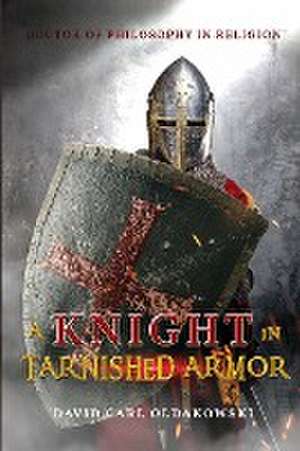 A Knight in Tarnished Armor de David Oldakowski