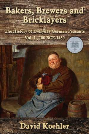 Bakers, Brewers and Bricklayers de David Koehler