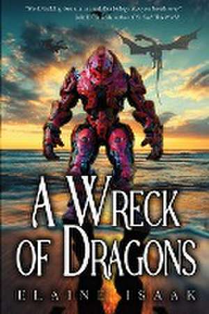 A Wreck of Dragons de Elaine Isaak