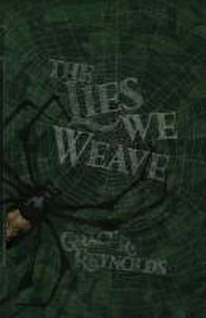 The Lies We Weave de Grace R. Reynolds