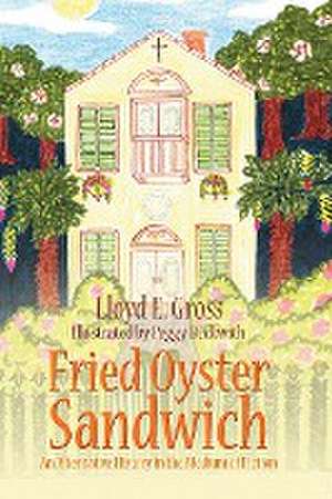 Fried Oyster Sandwich de Lloyd E. Gross