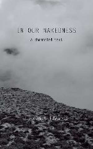 In Our Nakedness de Lauren N. Edwards