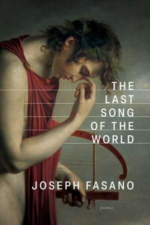 The Last Song of the World de Joseph Fasano