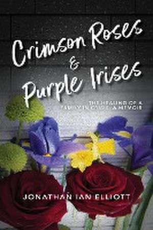 Crimson Roses & Purple Irises de Jonathan Ian Elliott