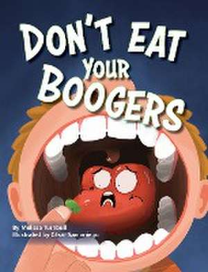 Don't Eat Your Boogers de Melissa Turnbull