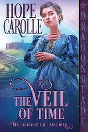 The Veil of Time de Hope Carolle