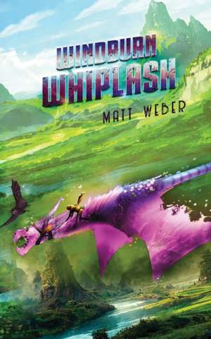 Windburn Whiplash de Matt Weber