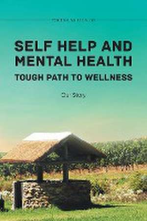 Self Help and Mental Health Tough Path to Wellness Our Story de Nicholas Licausi