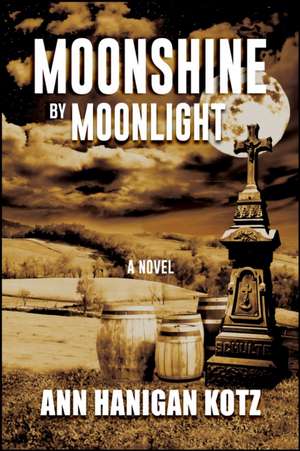 Moonshine by Moonlight de Ann Hanigan Kotz