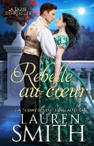 Rebelle au Coeur de Lauren Smith