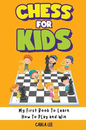 Chess for Kids de Carla Lee