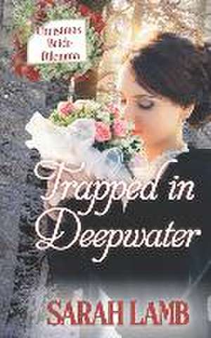 Trapped in Deepwater de Sarah Lamb