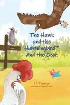 The Hawk and the Hummingbird And the Clock de J S Clawson