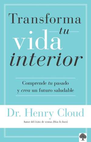Cloud, H: Transforma Tu Vida Interior