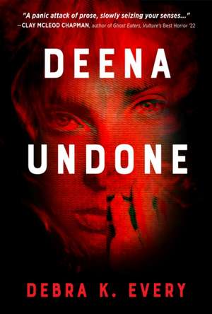 Deena Undone de Debra K Every