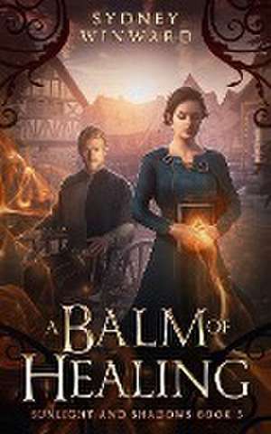 A Balm of Healing de Sydney Winward