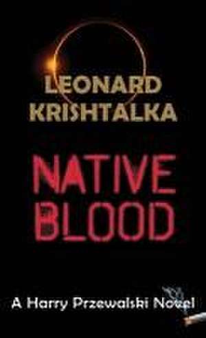 Native Blood de Leonard Krishtalka