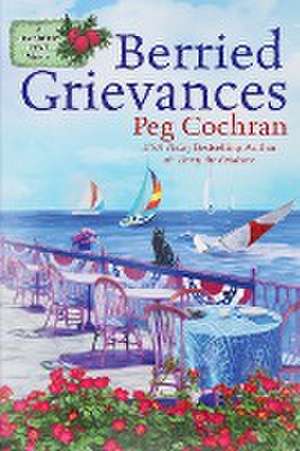 Berried Grievances de Peg Cochran