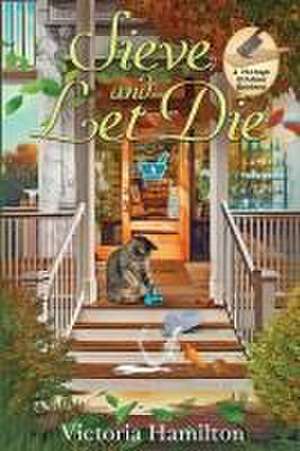 Sieve and Let Die de Victoria Hamilton