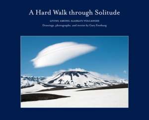 A Hard Walk Through Solitude de Gary Freeburg