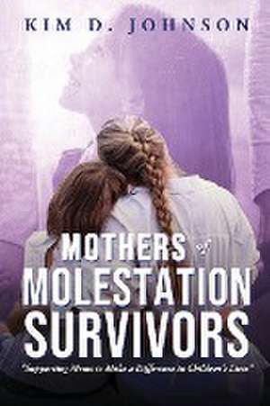 Mothers of Molestation Survivors de Kim D. Johnson