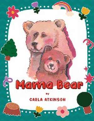 Mama Bear de Carla Atkinson