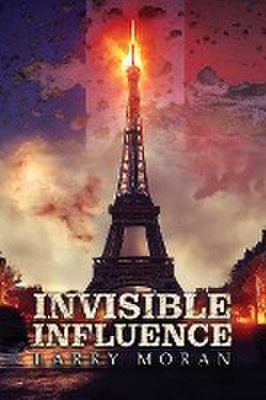 Invisible Influence de Larry R. Moran