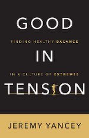 Good in Tension de Jeremy Yancey