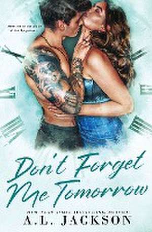 Don't Forget Me Tomorrow de A. L. Jackson