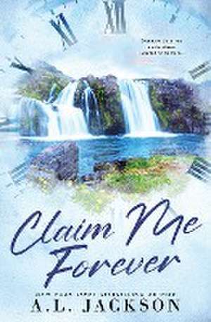 Claim Me Forever (Alternate Paperback) de A. L. Jackson