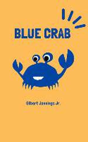 The Blue Crab de Gilbert Jennings