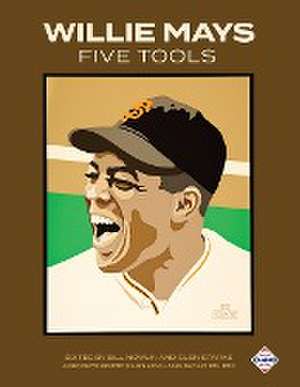 Willie Mays Five Tools de Bill Nowlin