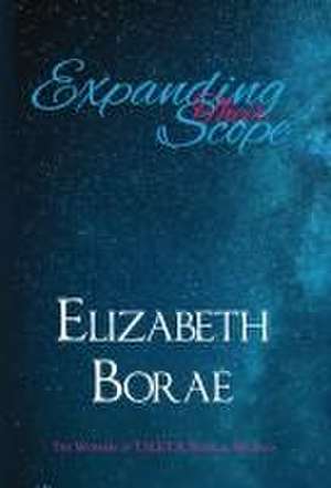 Expanding Their Scope de Elizabeth Borae