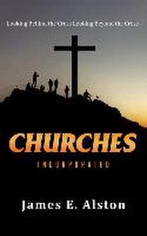 Churches Incorporated de James E Alston