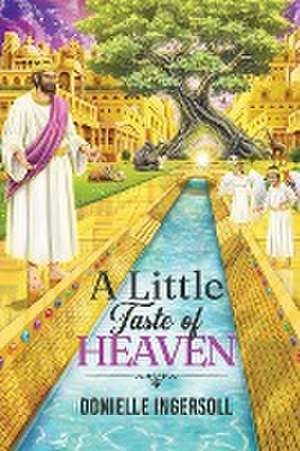 A Little Taste of Heaven de Donielle Ingersoll