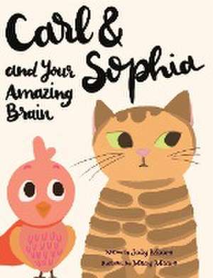 Carl and Sophia and Your Amazing Brain de Jody Moore