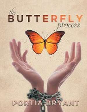 The Butterfly Process de Portia Bryant