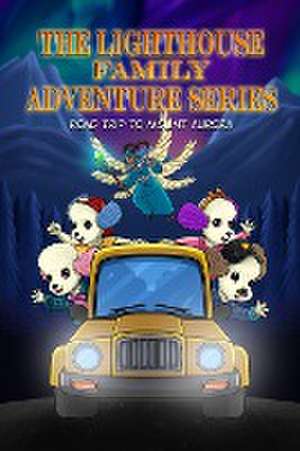 The Lighthouse Family Adventure Series: Prequel Volume: Road Trip to Mount Aurora de Abbix Publishing Company