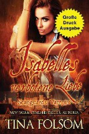 Folsom, T: Isabelles verbotene Liebe (Große Druckausgabe)