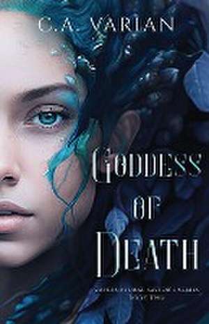 Goddess of Death de C. A. Varian