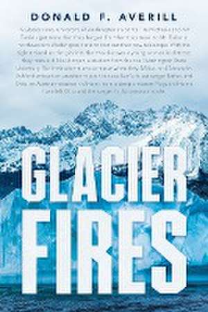 Glacier Fires and Ornaments of Value de Donald Averill