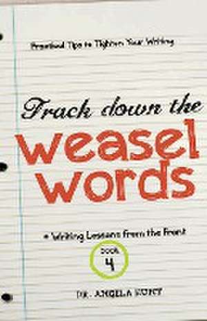 Track Down the Weasel Words de Angela E Hunt