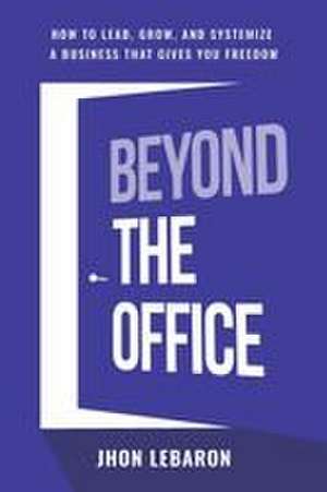 Beyond the Office de Jhon Lebaron