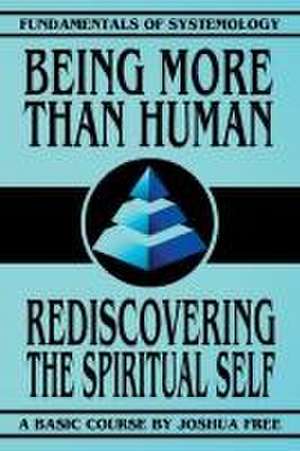 Being More Than Human de Joshua Free