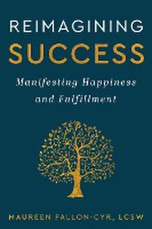Reimagining Success de Maureen Fallon-Cyr
