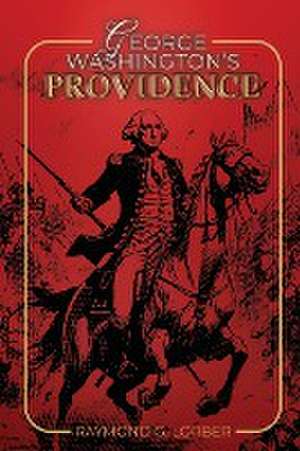 George Washington's Providence de Raymond Lorber