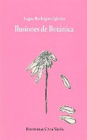 Ilusiones de Botánica de Legna Rodríguez Iglesias