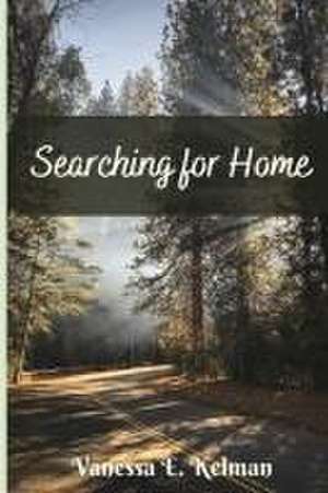 Searching for Home de Vanessa E. Kelman