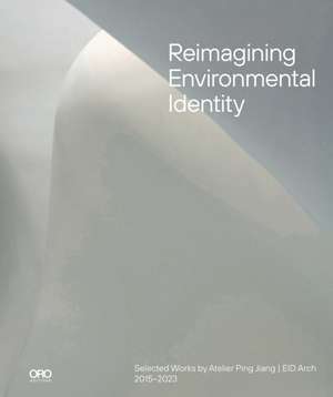 Reimagining Environmental Identity de Ping Jiang