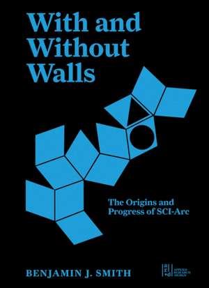 With and Without Walls de Benjamin J. Smith